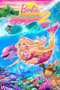 VER Barbie en una Aventura de Sirenas 2 Online Gratis HD